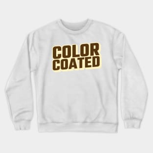 COLOR COATED Crewneck Sweatshirt